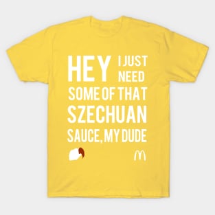 I Need Szechuan Sauce T-Shirt